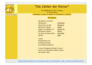 http://www.math.uni-frankfurt.de/~schreibe/pr_wq_roemer/quellen.htm

 