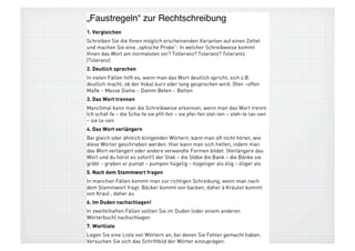 Orthograﬁsche Strategie!

1. Regelwissen (Herleitung)
  Merk- und Regelwissen ist notwendig!
  die Schreibung folgt nicht der eigenen
   Artikulation und nicht morphematischen Regeln
2. Lernwörter, Merkelemente, Merkwörter,
   Sichtwortschatz, (Grundwortschatz 1. Klasse ca.
   100 – 4. Klasse ca. 800-1000)
 