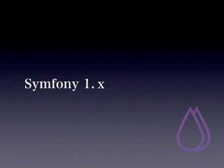 Symfony 1.
 