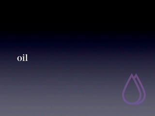 oil
 