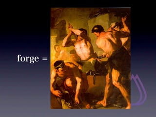 forge = 줹
 