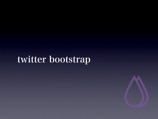 twitter bootstrap
 