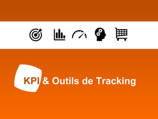 KPI & Outils de Tracking
 