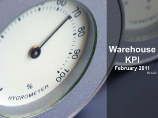 Warehouse KPI February 2011 By LOD 