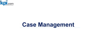 Case Management
 