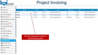 Project Invoicing
You can generate invoice in
Accounting section
 