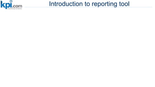 Introduction to reporting tool
 