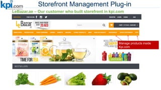 Storefront Management Plug-in
Manage products inside
Kpi.com
LeBazar.ae – Our customer who built storefront in kpi.com
 
