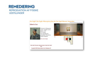 REMEDIERING
REPRODUKTION AF FYSISKE
UDSTILLINGER
 