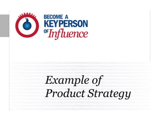 Example of
Product Strategy
 