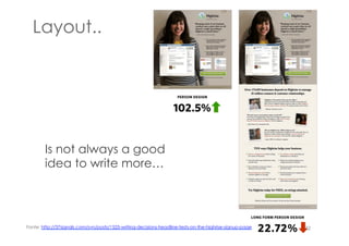 Layout..
Is not always a good
idea to write more…
32Fonte: http://37signals.com/svn/posts/1525-writing-decisions-headline-tests-on-the-highrise-signup-page
 