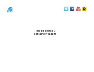Plus de détails ?
contact@neoap.fr
 