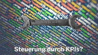 Steuerung durch KPIs?
 