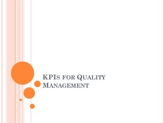 KPIS FOR QUALITY
MANAGEMENT
 