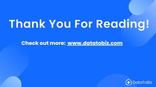 Thank You For Reading!
Check out more: www.datatobiz.com
 