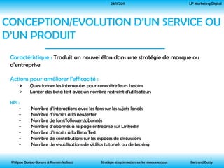 24/11/2011                                   LP Marketing Digital




CONCEPTION/EVOLUTION D’UN SERVICE OU
D’UN PRODUIT
 C...