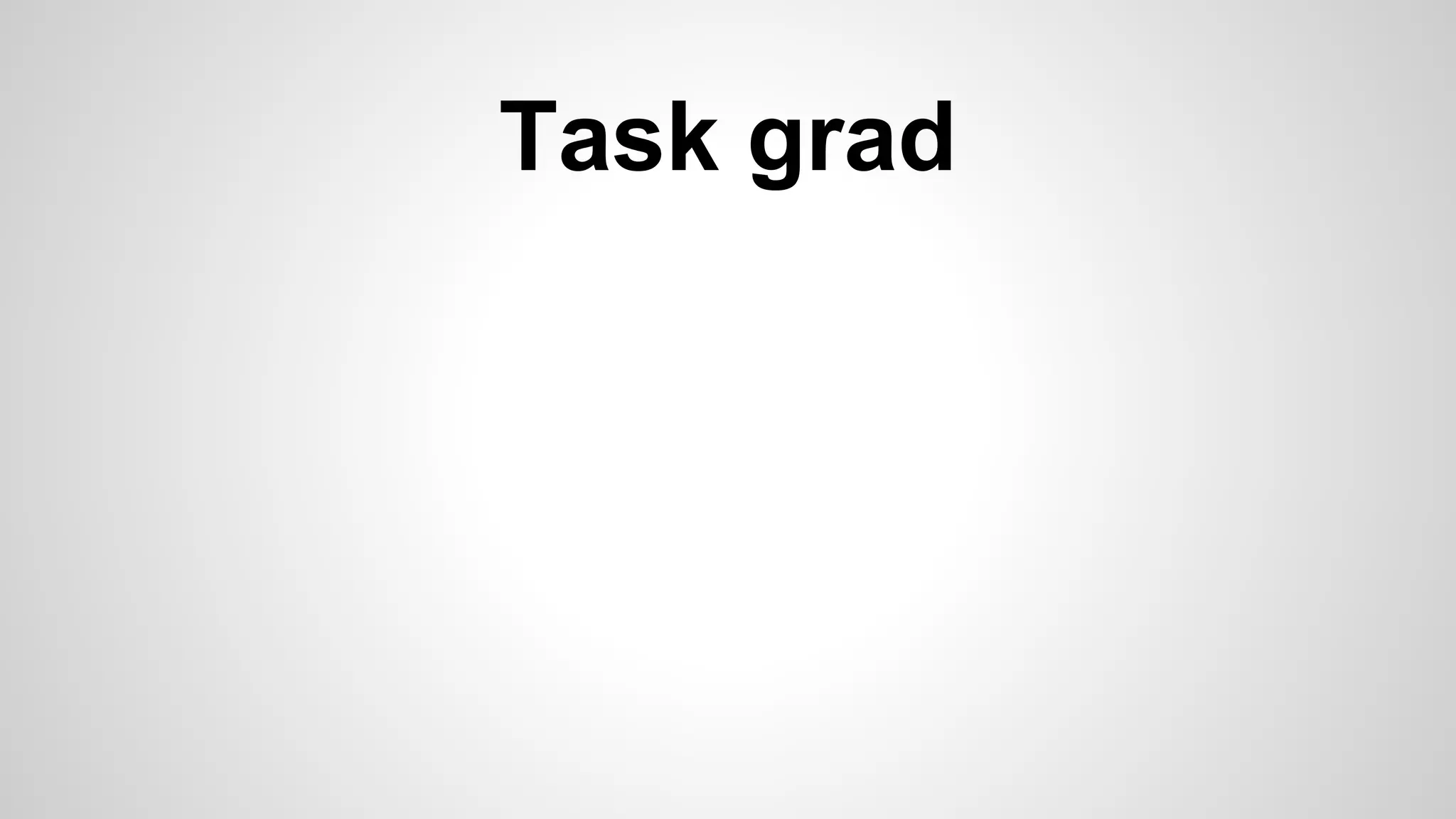 Task grad
