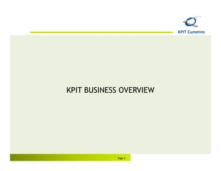 KPIT BUSINESS OVERVIEW




            Page 3
 
