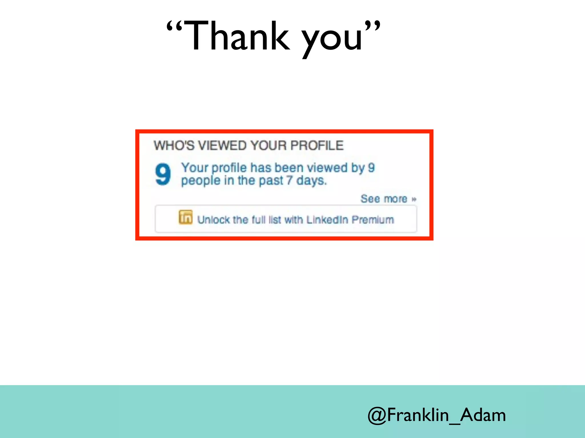 @Franklin_Adam
“Thank you”
 