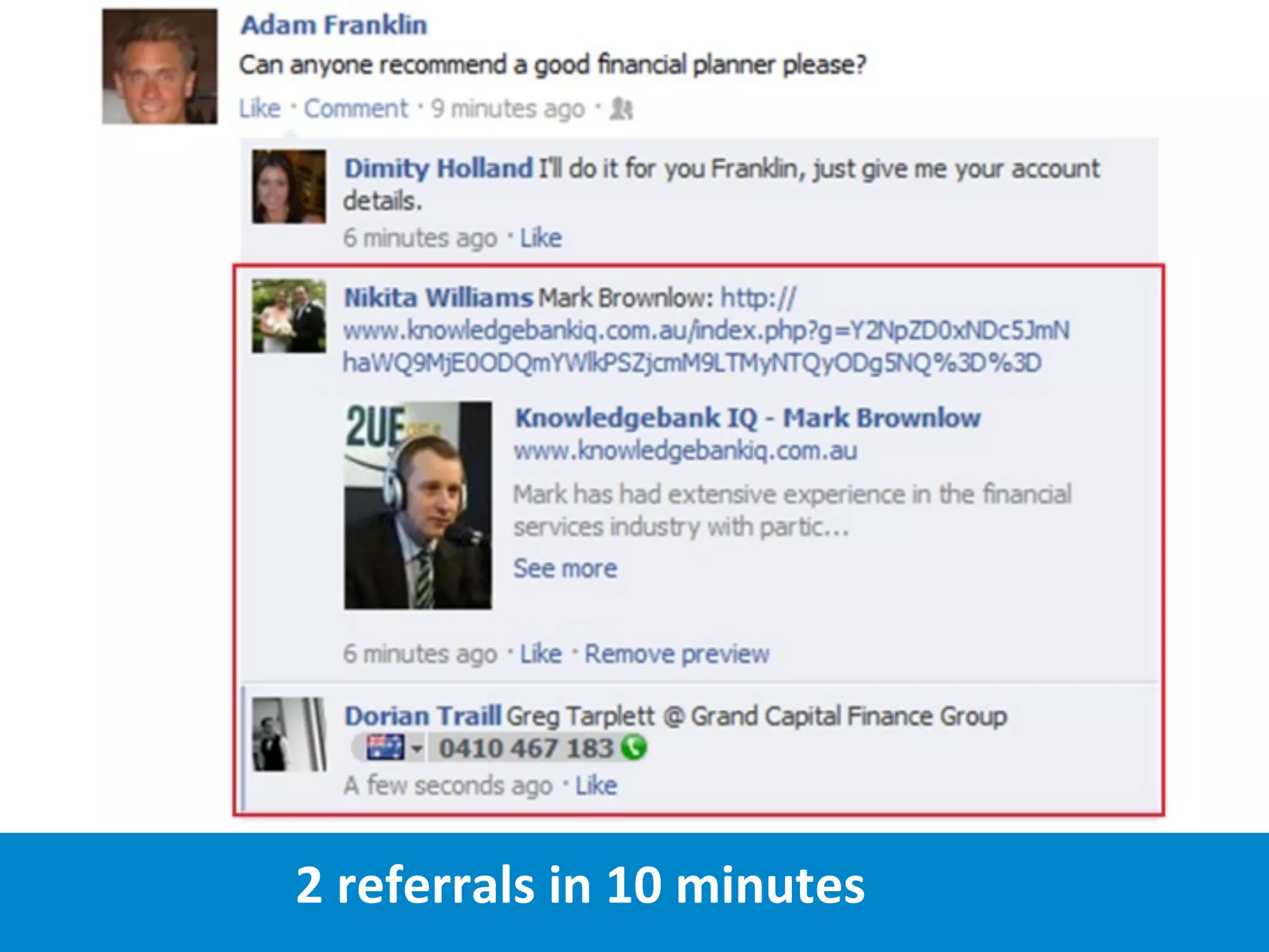 1. Facebook	
  comments	
  
2	
  referrals	
  in	
  10	
  minutes
 