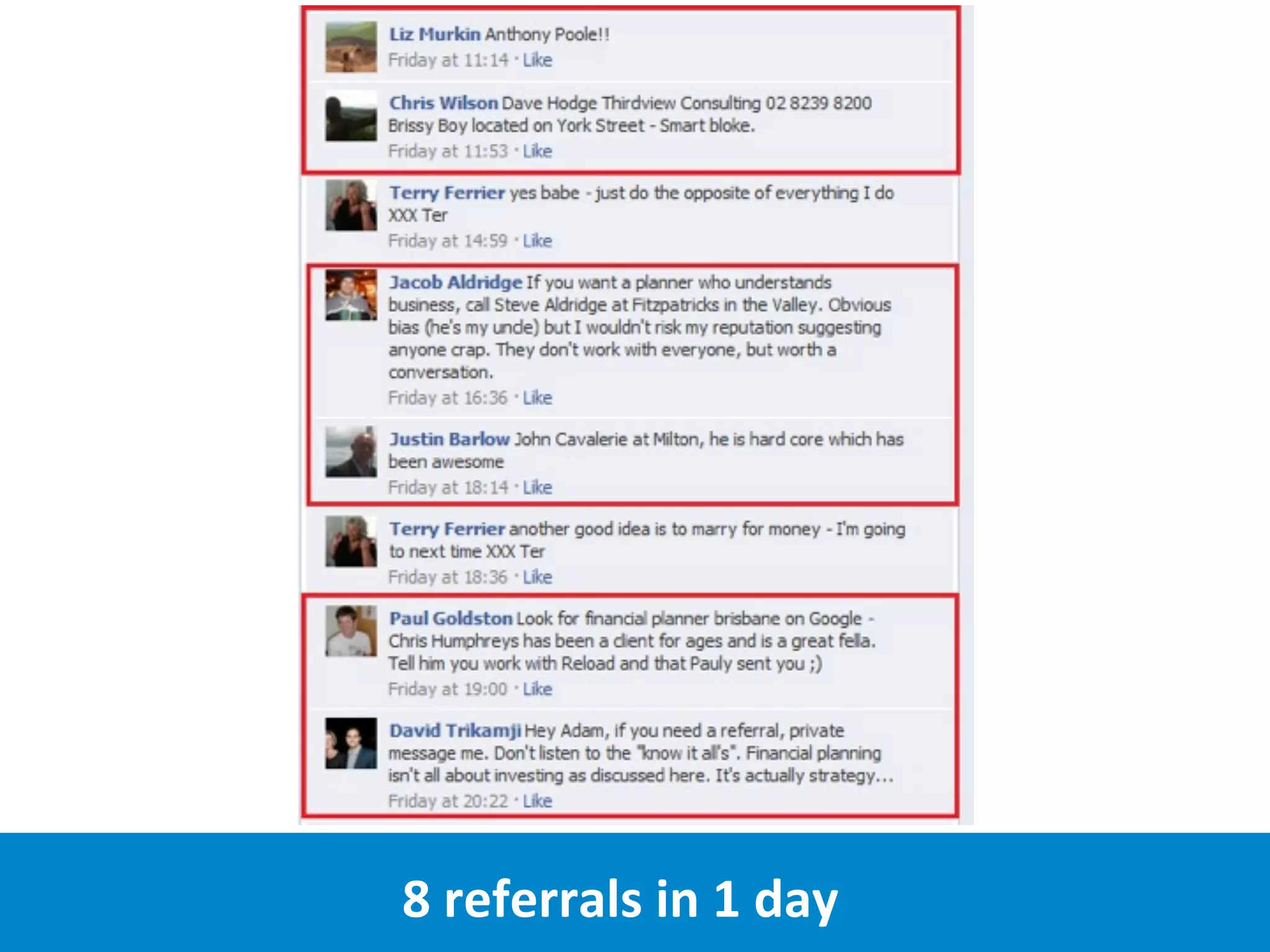 1. Facebook	
  comments	
  
8	
  referrals	
  in	
  1	
  day
 