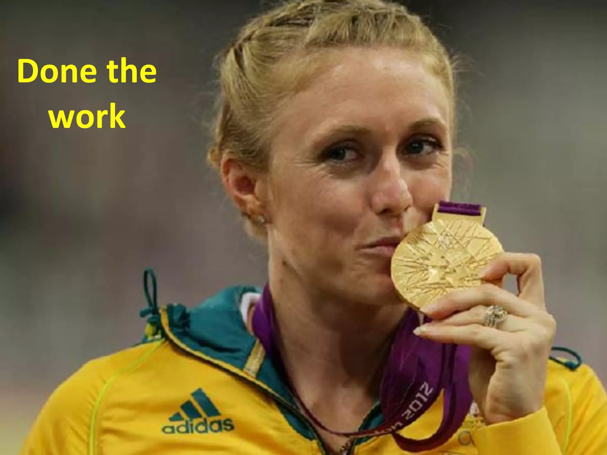 Done	
  the	
  
work
 