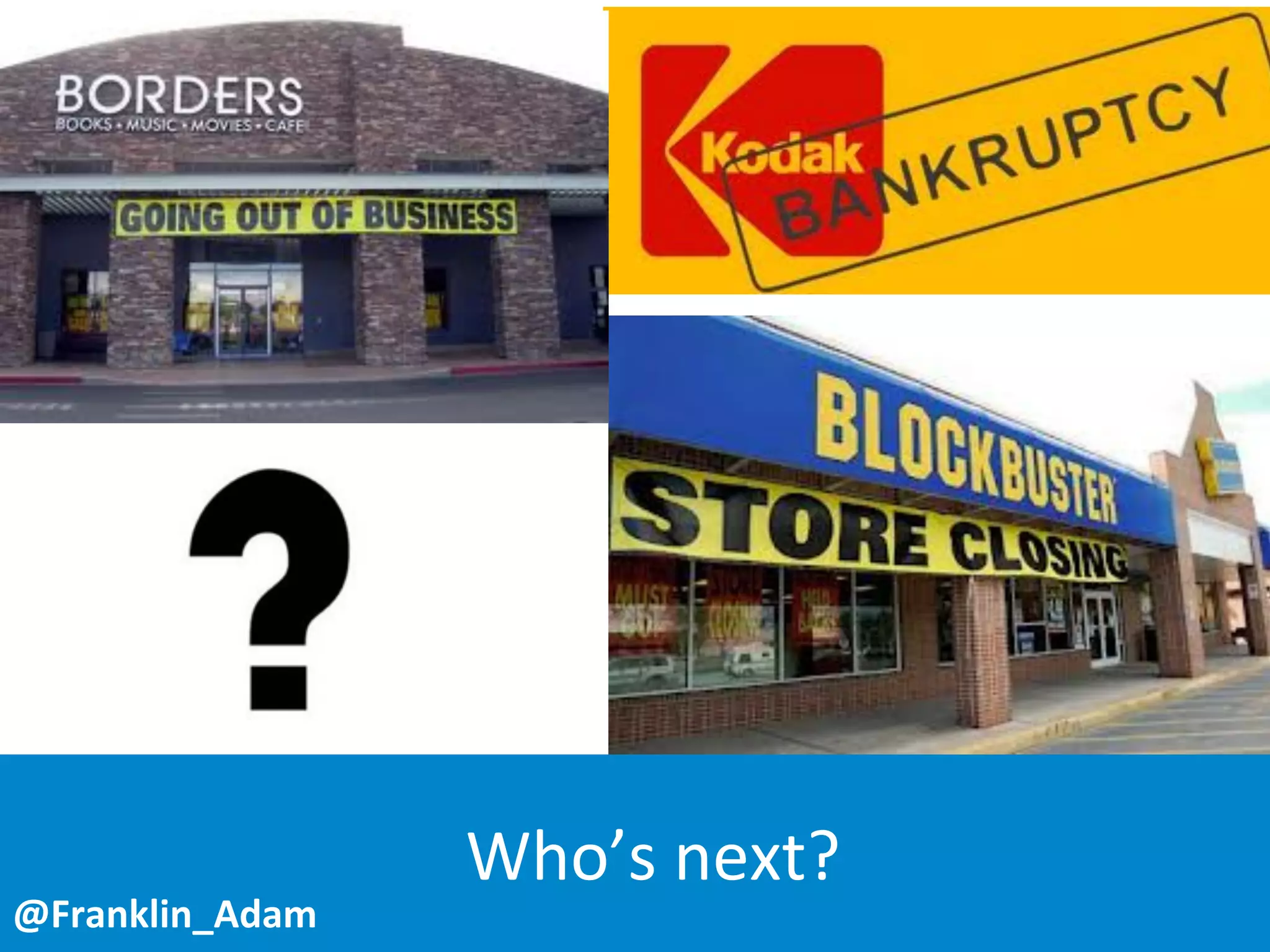 4
Who’s	
  next?
You?
@Franklin_Adam
 