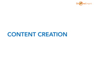 CONTENT CREATION
 