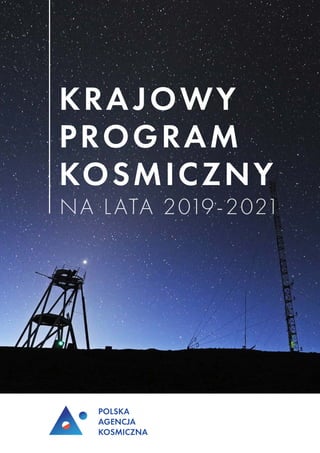 1
NA LATA 2019-2021
KRA JOWY
PROGRAM
KOSMICZNY
 