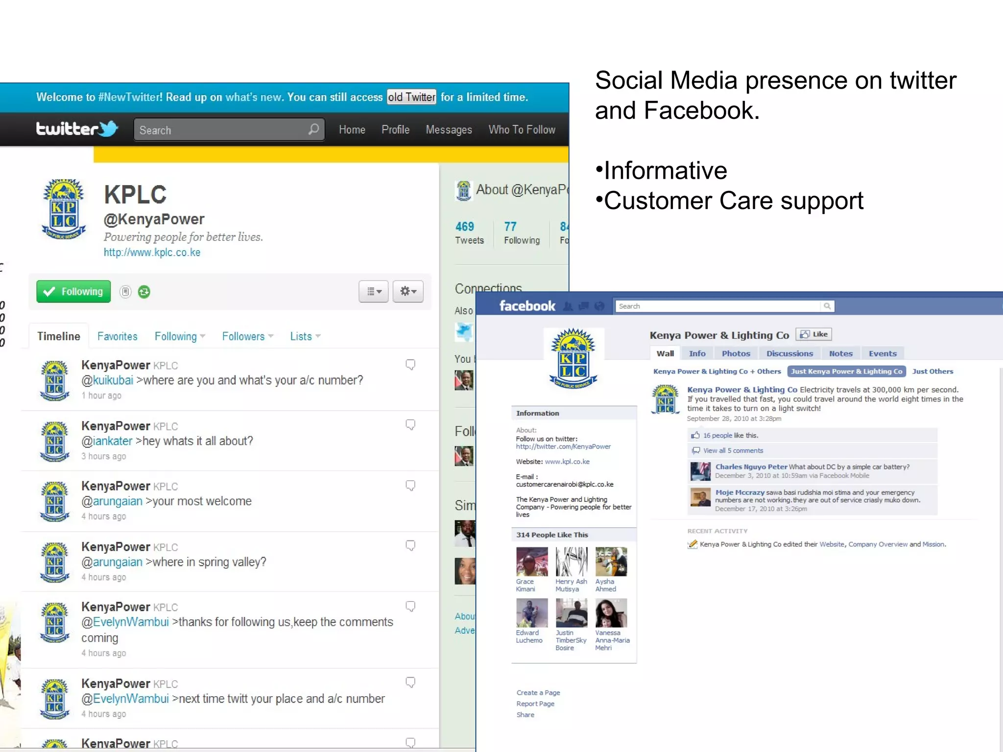 Social Media presence on twitter
and Facebook.

•Informative
•Customer Care support
 