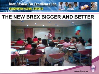 THE NEW BREX BIGGER AND BETTER
 