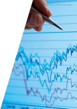 Análise ao Sector Segurador e de Fundos de Pensões em Angola | 5

KPMGsegurosSURVEY.indd 5

12/04/05 12:05

 