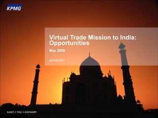 Virtual Trade Mission to India: Opportunities May 2009 ADVISORY 