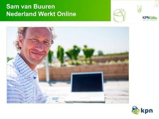 Sam van Buuren
Nederland Werkt Online
 