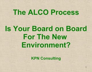The ALCO Process Is Your Board on Board For The New  Environment? KPN Consulting   