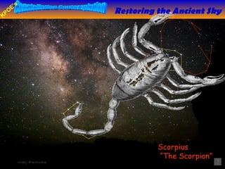 Scorpius  “ The Scorpion” Restoring the Ancient Sky 