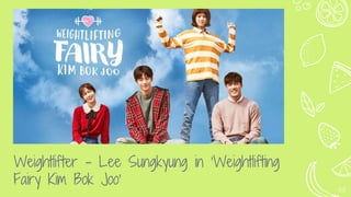Weightlifter - Lee Sungkyung in ‘Weightlifting
Fairy Kim Bok Joo’ 52
 