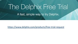 https://www.delphix.com/products/free-trial-request
 
