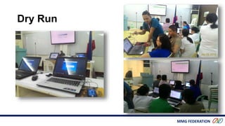 MMG FEDERATION
Dry Run
 