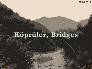 Köprüler, Bridges.ppsx