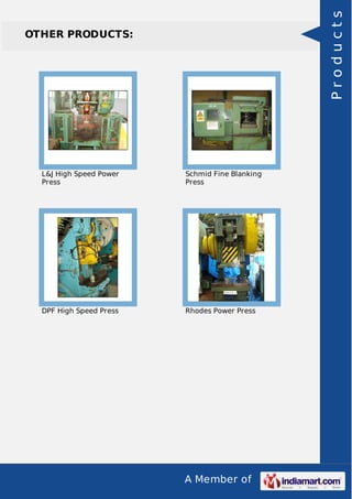 A Member of
OTHER PRODUCTS:
L&J High Speed Power
Press
Schmid Fine Blanking
Press
DPF High Speed Press Rhodes Power Press
Products
 