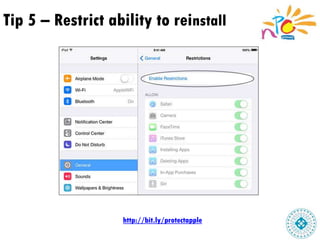 Tip 5 – Restrict ability to reinstall
http://bit.ly/protectapple
 