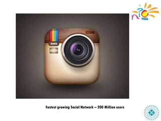 Fastest growing Social Network – 200 Million users
 