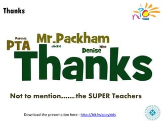 Thanks
Download the presentation here - http://bit.ly/appykids
Not to mention…….the SUPER Teachers
 