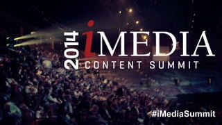 #iMediaSummit
 