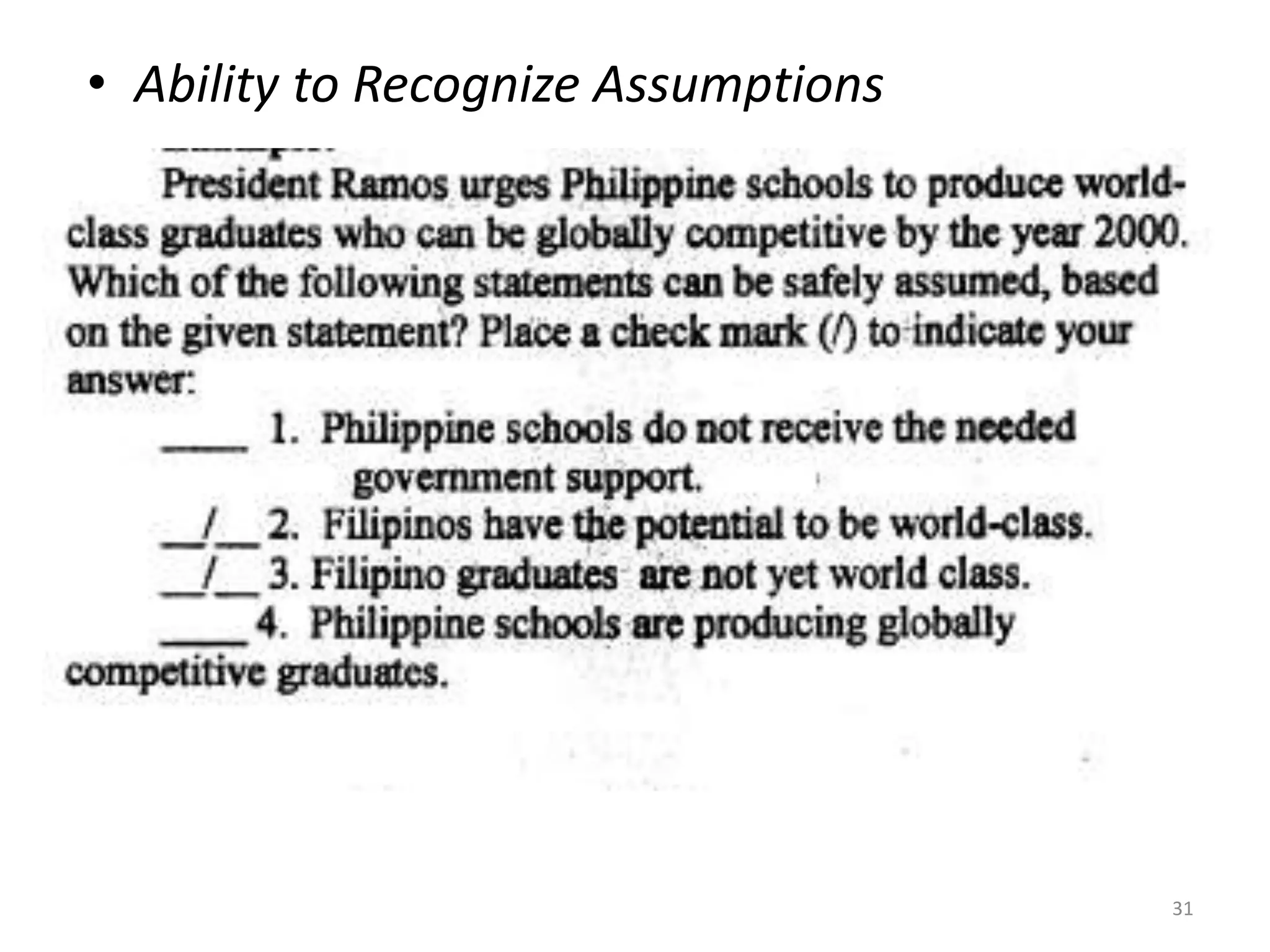 • Ability to Recognize Assumptions
31
 