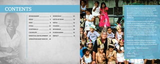 Contents
Sponsorship __________________ 4

honduras ____________________ 20

india ____________________________ 6

gifts of hope ________________ 22

Peru _____________________________ 8

nepal __________________________ 24

syria ____________________________ 10

uganda ________________________ 26

guatemala ___________________ 12

myanmar _____________________ 28

causelife ______________________ 14

fundraisers _________________ 30

spiritual development __ 16

impact _________________________ 31

For 14 years, Kingdom Partners has taken a stand
and led the way in a biblical response to the needs
of our world alongside World Help. You have
allowed yourself to be moved and have taken
inspiring measures to reach the hurting, the broken,
and the lost.

operation baby rescue __ 18

In 2013, Kingdom Partners reached 93,237 people
with the power of help and hope. Today, your
compassion is being manifested in the lives of
Indian orphans, now with families of their own. It’s
in the hallways of African medical clinics where
families are rejoicing after receiving a good report.
It’s flowing through the crystal-clear water of a
pipeline in Guatemala. It’s leaving a legacy that will
last forever.
World Help celebrates the lives impacted by your
love and compassion. Thank you for investing in
something that will outlive you and last for eternity.
Help for today . . . Hope for tomorrow,

Vernon Brewer

 