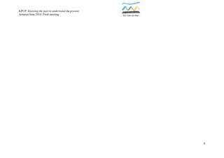 KPUP: Knowing the past to understand the present
Asturias June 2014. Final meeting
6
 