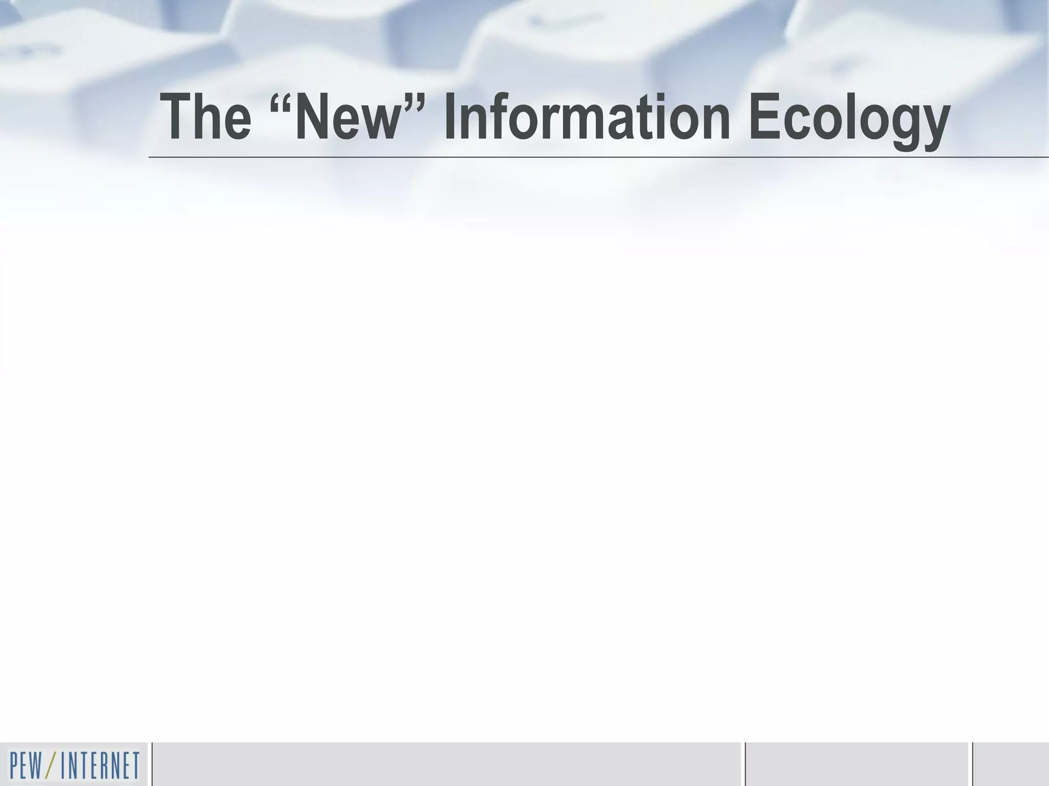 The “New” Information Ecology 