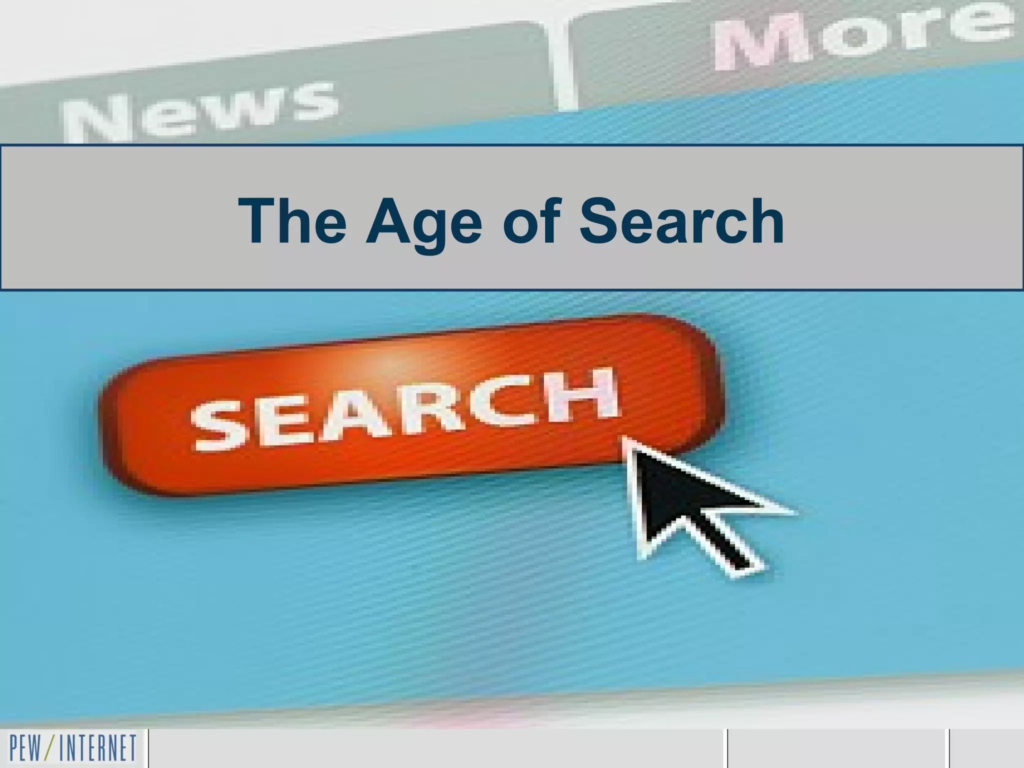 The Age of Search
 